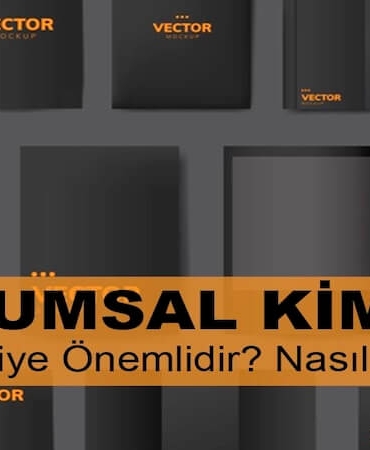 Kurumsal Kimlik Nedir? Kurumsal Kimlik Niye Önemlidir? Kurumsal Kimlik Nasıl Yapılır?