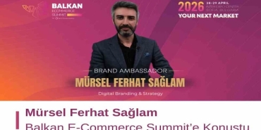 Mürsel Ferhat Sağlam Balkan E-Commerce Summit’e Konuştu