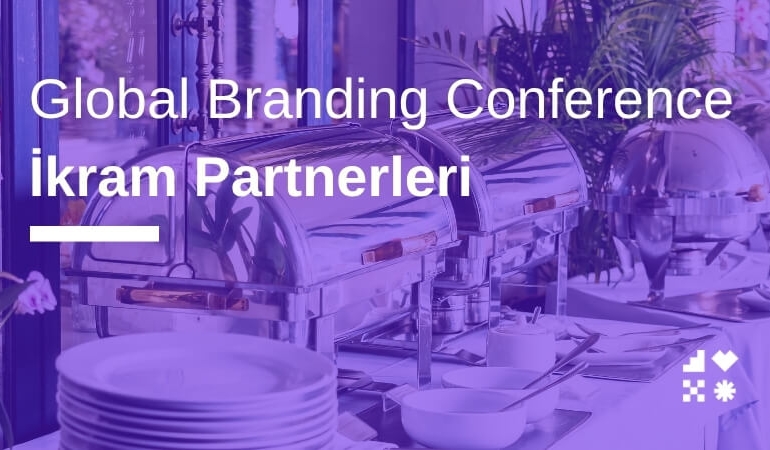 Global Branding Conference İkram Partnerleri: Katılımcı Deneyiminin Gastronomik Mimarisi