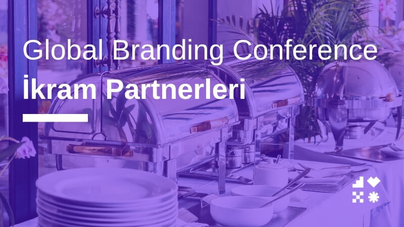 Global Branding Conference İkram Partnerleri: Katılımcı Deneyiminin Gastronomik Mimarisi